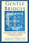 Gentle Bridges - Conversations with the Dalai Lama on the Sciences of the Mind