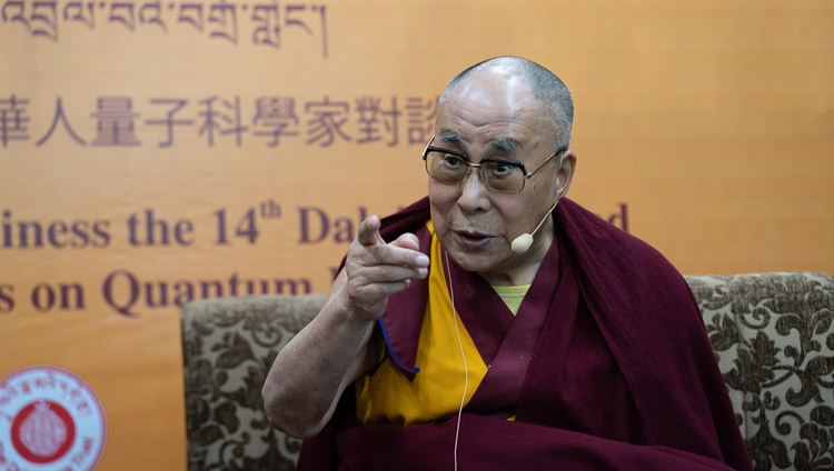 His Holiness the Dalai Lama speaking during the second day of the dialogue with Chinese scientists on quantum effects at the Main Tibetan Temple in Dharamsala, HP, India on November 2, 2018. Photo by Ven Tenzin Jamphel His Holiness the Dalai Lama speaking during the second day of the dialogue with Chinese scientists on quantum effects at the Main Tibetan Temple in Dharamsala, HP, India on November 2, 2018. Photo by Ven Tenzin Jamphel